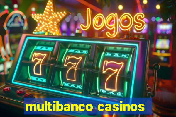 multibanco casinos